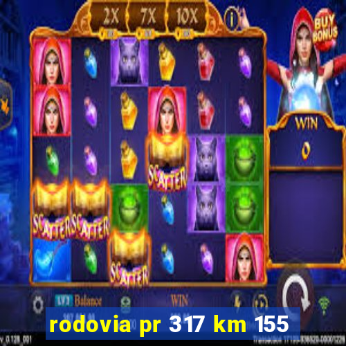 rodovia pr 317 km 155